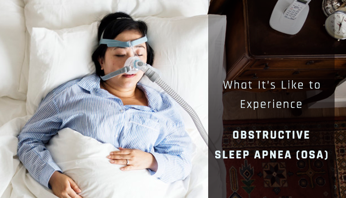 What it's like to experience obstructive sleep apnea