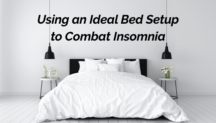 Using-an-Ideal-Bed-Setup-to-Combat-Insomnia