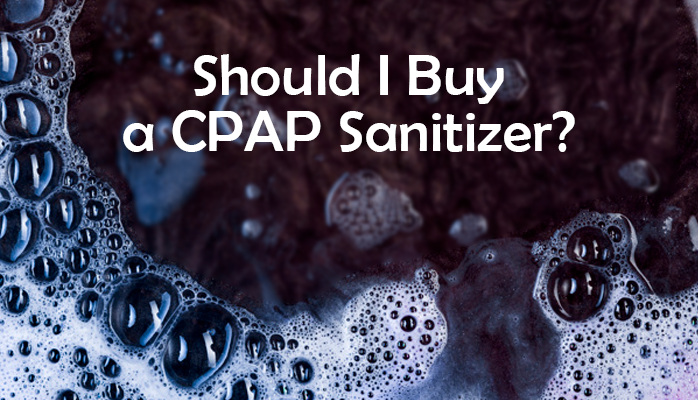 Should I buy a CPAP sanitizer Anchorage Sleep Center blog
