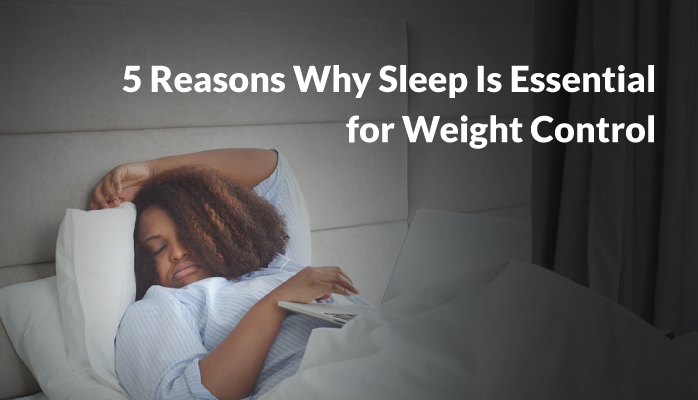 5-Reasons-Why-Sleep-Is-Essential-for-Weight-Control