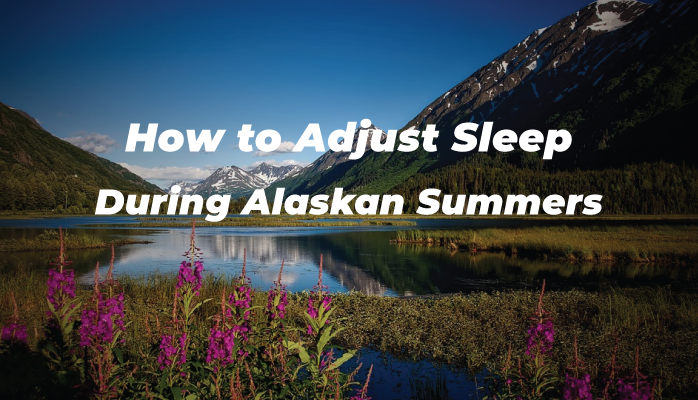 6-How-to-Adjust-Sleep-During-Alaskan-Summers