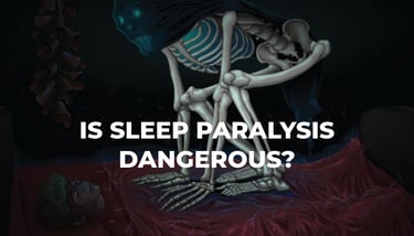 Is Sleep Paralysis Dangerous?