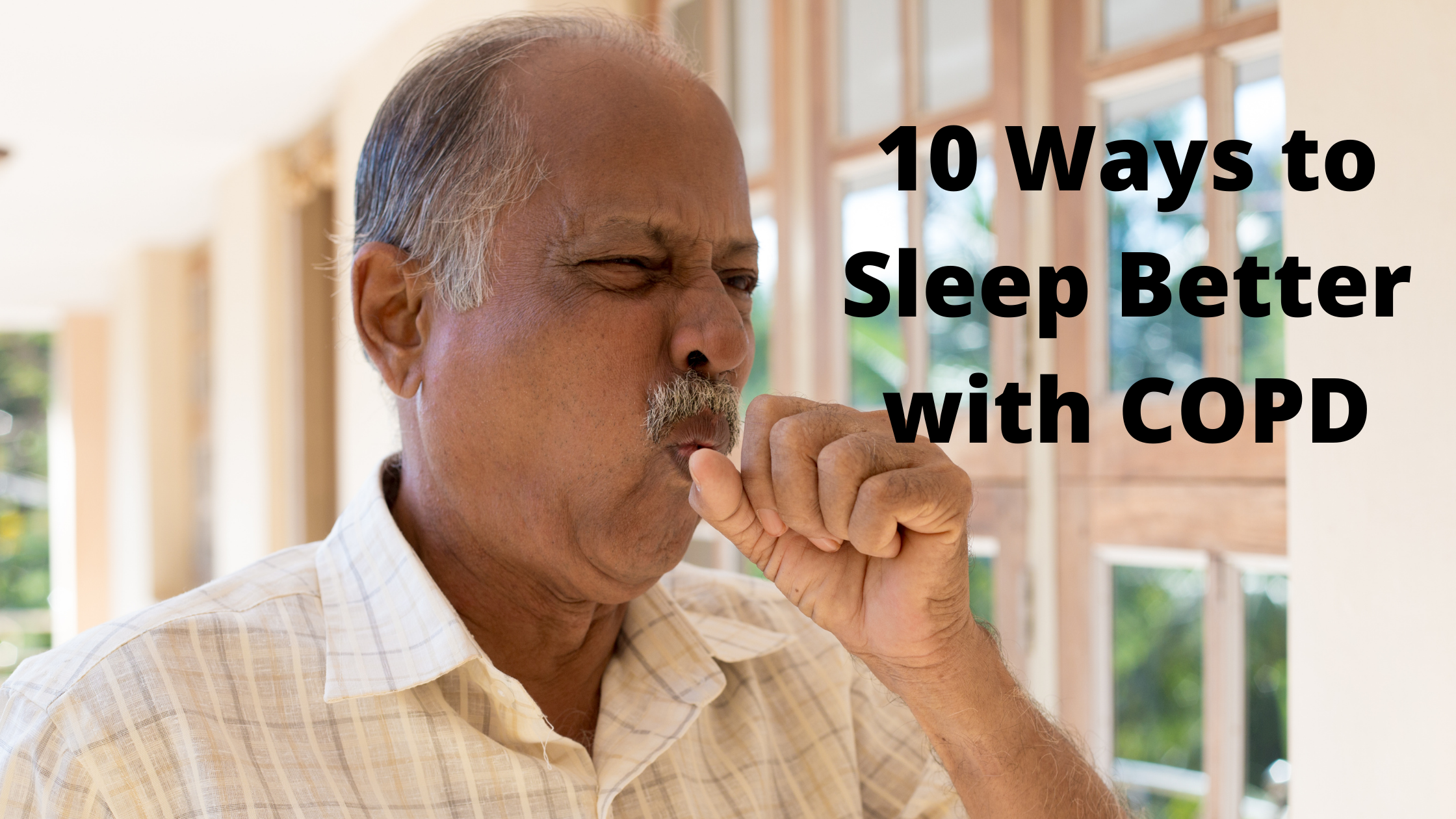 10 Ways to Sleep Better with COPD