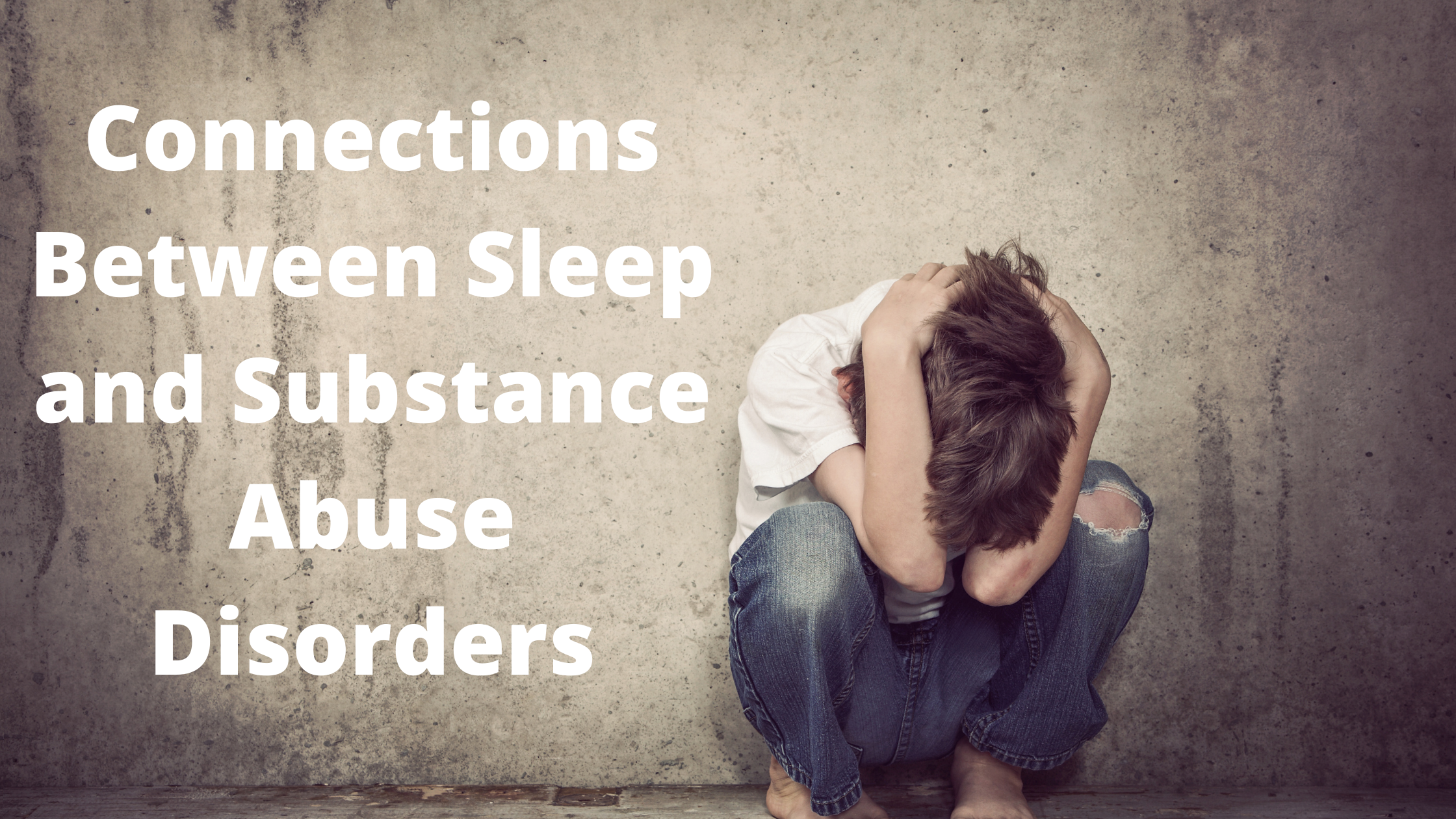 Connections Between Sleep and Substance Abuse Disorders