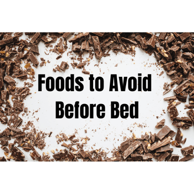 Foods to Avoid Before Bed