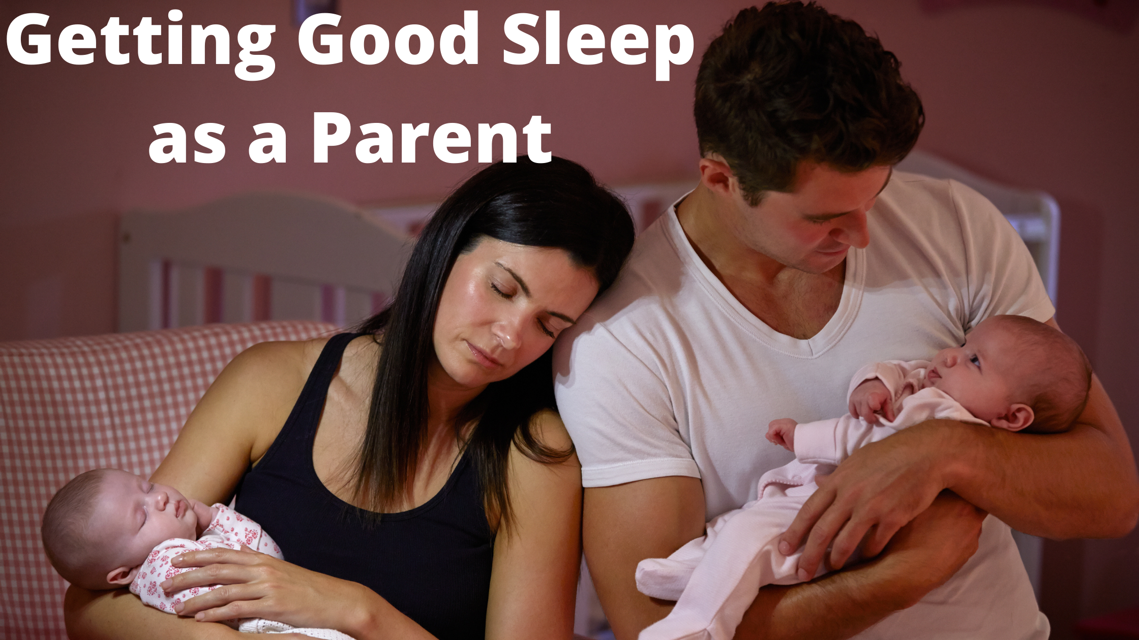 Getting Good Sleep as a Parent