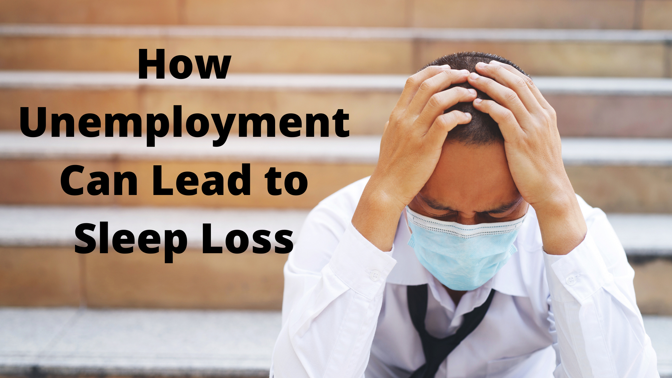 How Unemployment Can Lead to Sleep Loss