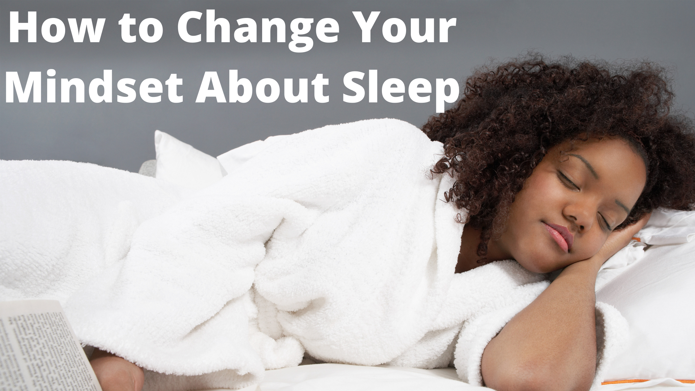 How to Change Your Mindset About Sleep