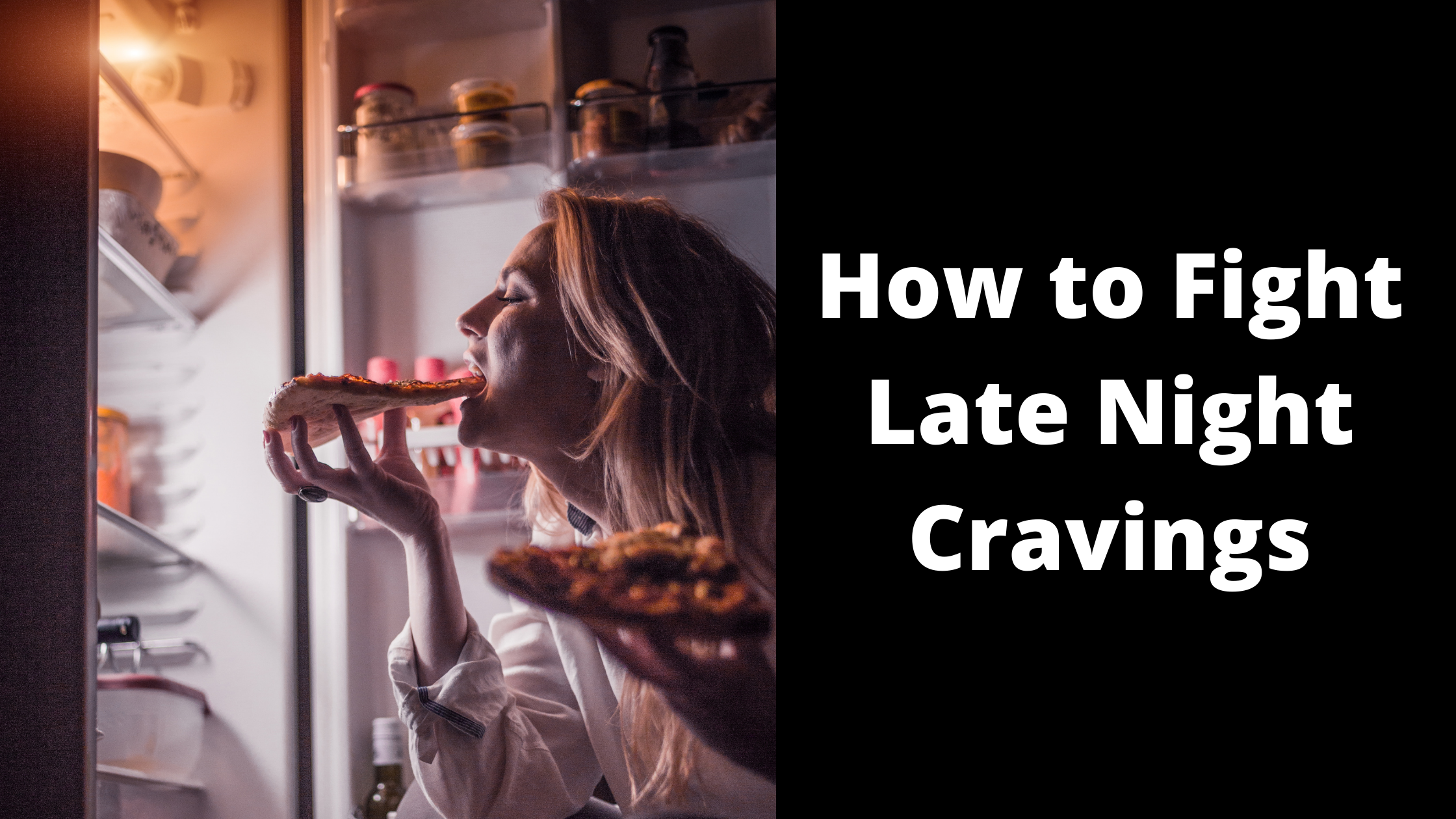 How to Fight Late Night Cravings