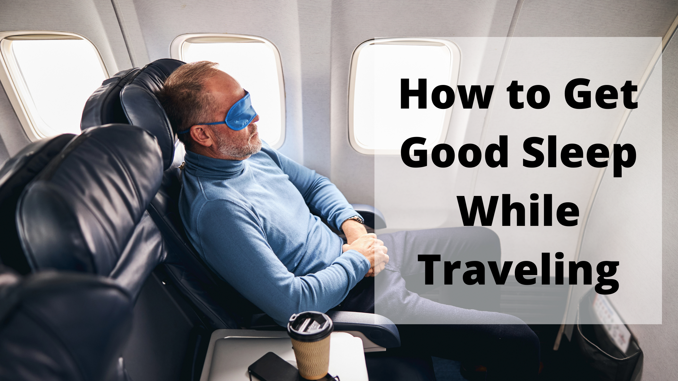How to Get Good Sleep While Traveling
