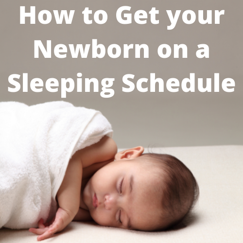 How to Get your Newborn on a Sleeping Schedule