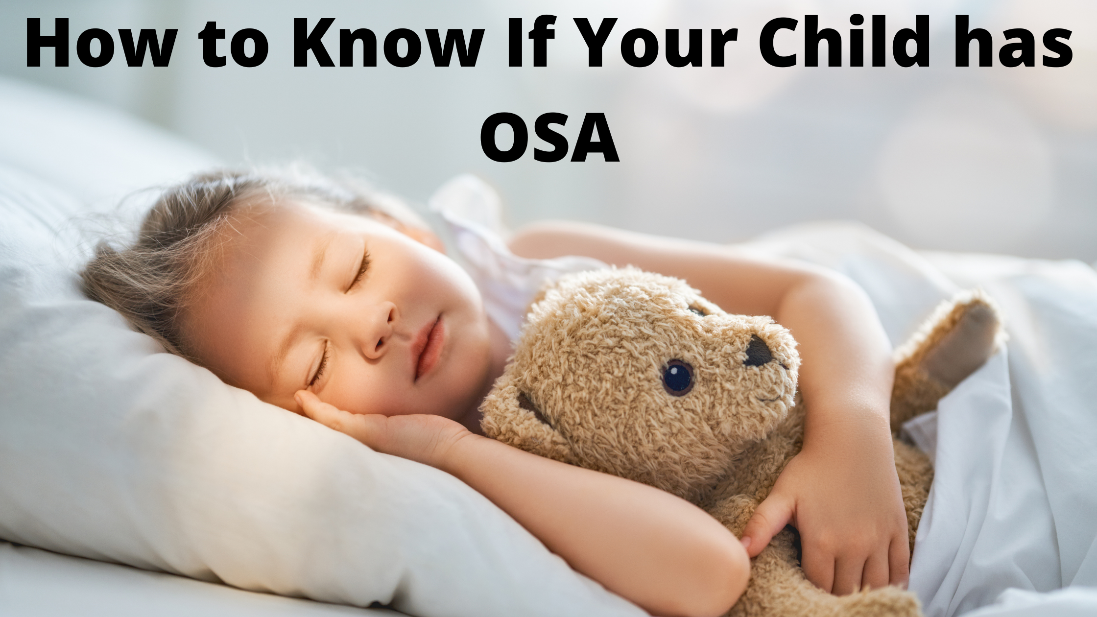 How to Know If Your Child has OSA