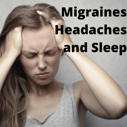 Migraines, Headache and Sleep
