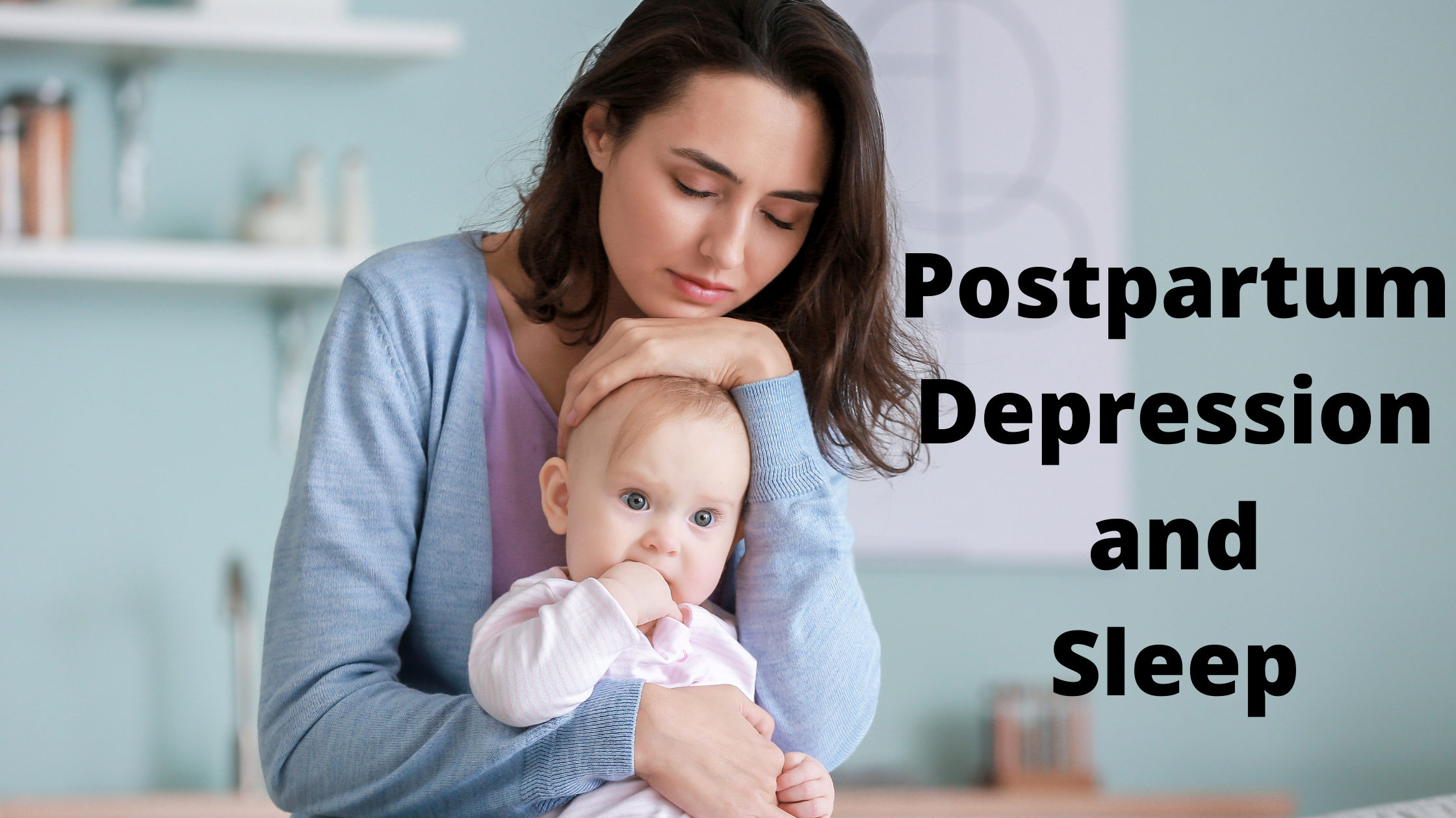 Postpartum and Sleep