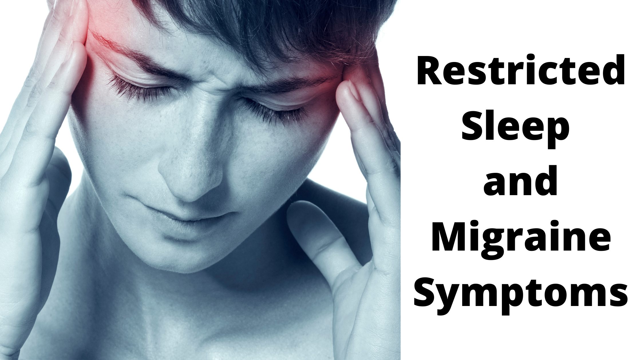 Restricted Sleep and Migraine Symptoms