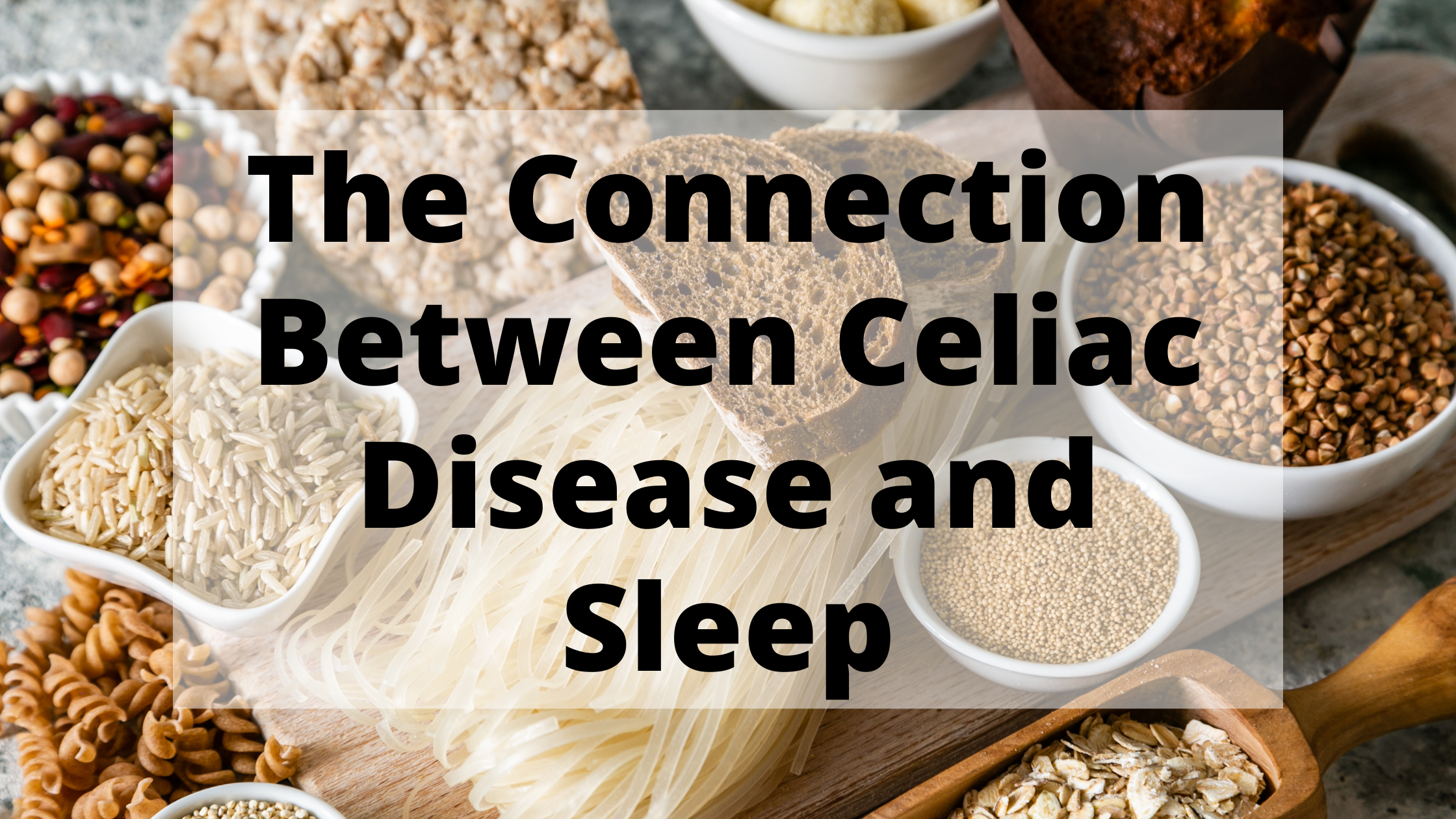 The Connection Between Celiac Disease and Sleep