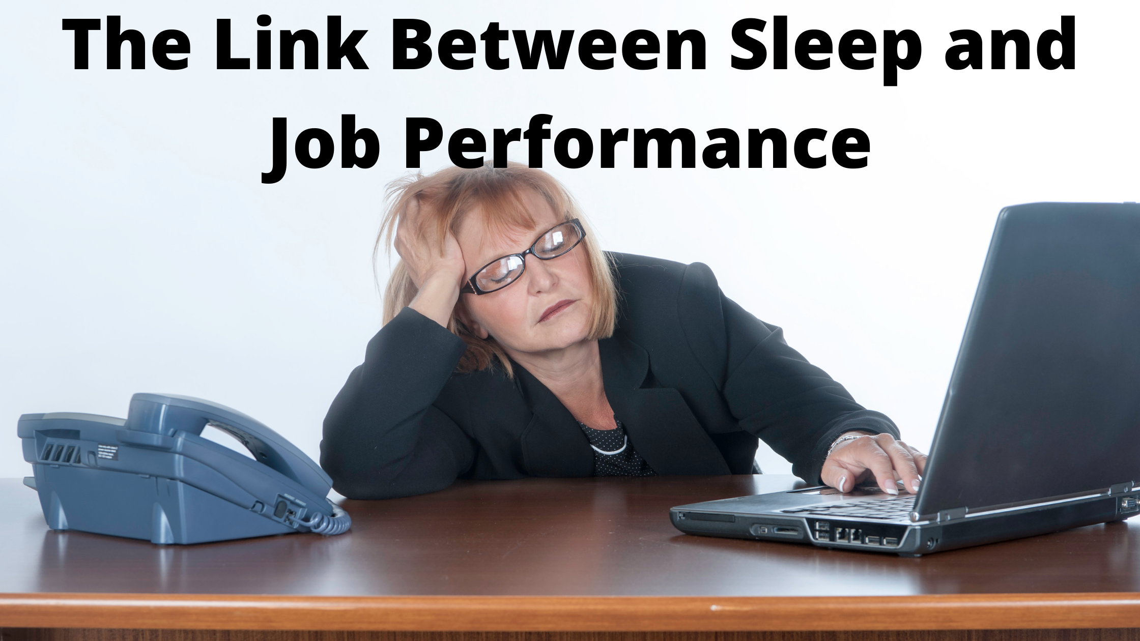 The Link Between Sleep and Job Performance
