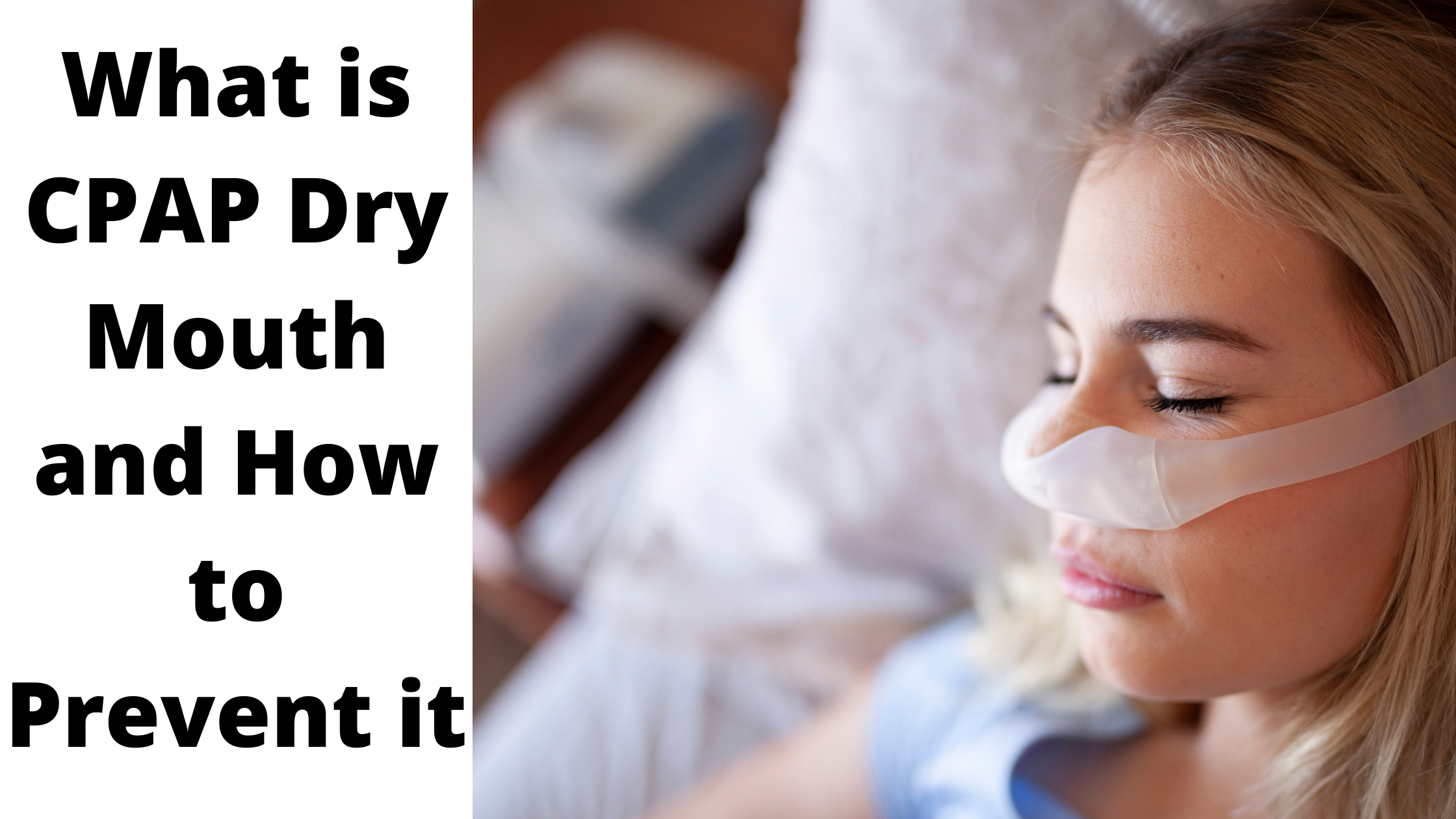 What is CPAP Dry Mouth and How to Prevent it