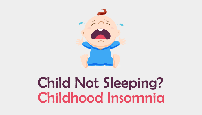 Child not sleeping - childhood insomnia symptoms