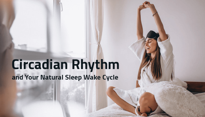 Circadian Rhythm and Your Natural Sleep-Wake Cycle
