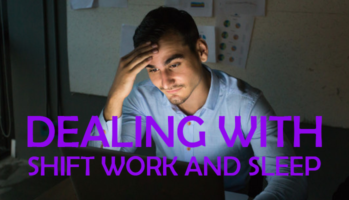 Dealing with shift work and sleep