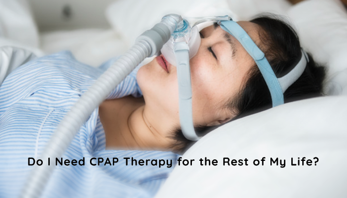 Do I need CPAP therapy for rest of my life