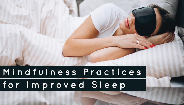 Mindfulness for improved sleep