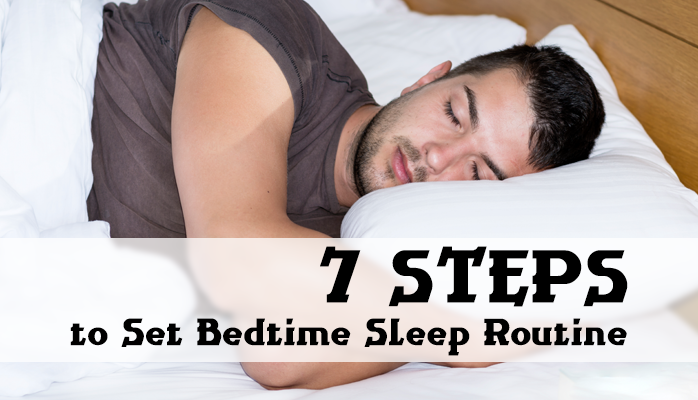 7 Steps to Set Bedtime Sleep Routine