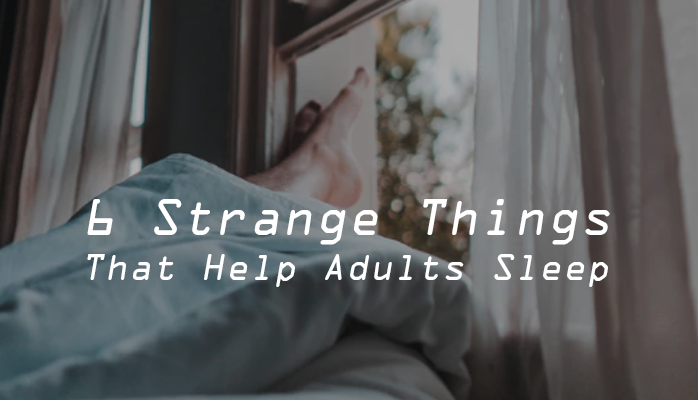 Strange things that help adults sleep - Anchorage Sleep Center