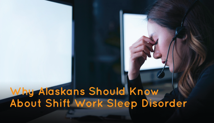 Why-Alaskans-Should-Know-About-Shift-Work-Sleep-Disorder
